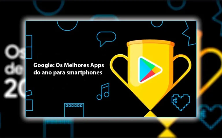 Google: Os Melhores apps do ano de 2021 para smartphones
